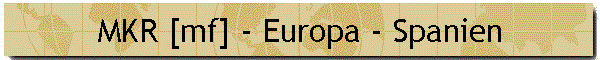 MKR [mf] - Europa - Spanien