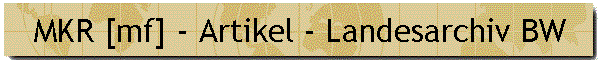 MKR [mf] - Artikel - Landesarchiv BW