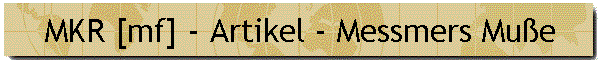MKR [mf] - Artikel - Messmers Mue