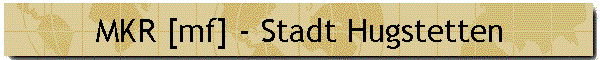 MKR [mf] - Stadt Hugstetten