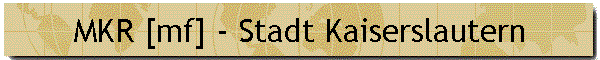 MKR [mf] - Stadt Kaiserslautern