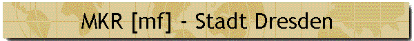 MKR [mf] - Stadt Dresden