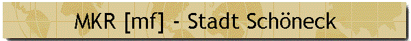 MKR [mf] - Stadt Sch�neck