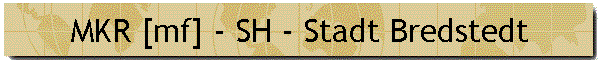 MKR [mf] - SH - Stadt Bredstedt