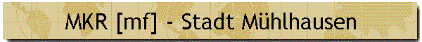 MKR [mf] - Stadt M�hlhausen